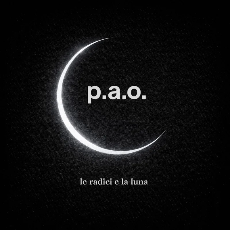P.A.O.: Le radici e la luna