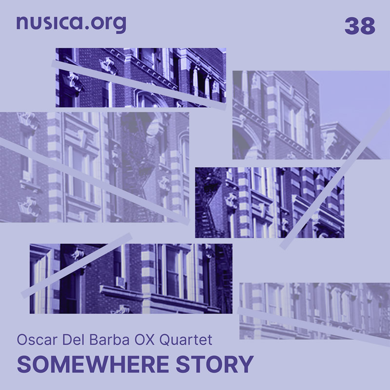 Oscar Del Barba OX Quartet: Somewhere Story