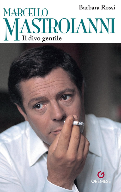 Marcello Mastroianni. Il divo gentile