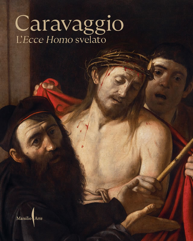Caravaggio. L'Ecce Homo svelato